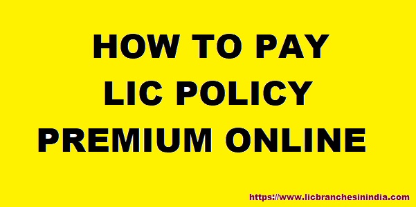Pay Your LIC policy Premiums Online, lic policy premium, lic payments, lic policy payment, lic new policy, lic premium, lic premium cheque, lic premium office